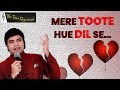 Mere Toote Hue Dil Se...by Mukhtar Shah