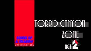 Torrid Canyon Zone Act 2 (Original Composition)