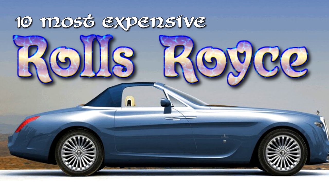 Top 10 Most Expensive Rolls Royce Cars In The World 2023 YouTube