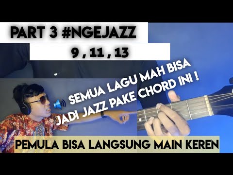 Tutorial dasar | chord jazz | mempercantik sebuah lagu dengan chord ini | (Jerry tutorial) PART 3