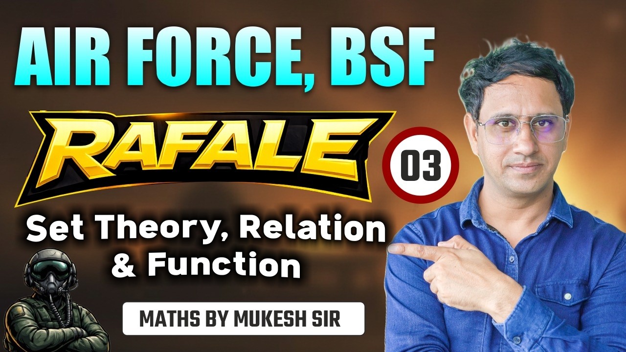 Set Theory, Relation & Function Part-3 | Airforce, BSF Maths Class | Rafale Batch by Mukesh Sir