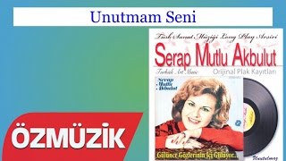 Unutmam Seni - Serap Mutlu Akbulut (Official Video)
