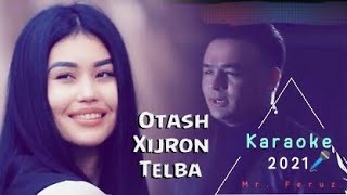 #KARAOKE #OTASHXIJRON #TELBA Otash Xijron TELBA Karaoke🎤 versiya