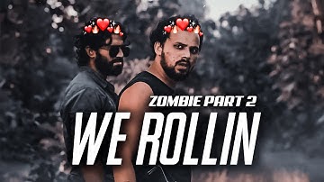 WE ROLLIN -- ZOMBIE PART 2 EDIT 💖😂|| R2H EDIT🔥|| ZAIN || WASIM || NAZIM EDIT ❤