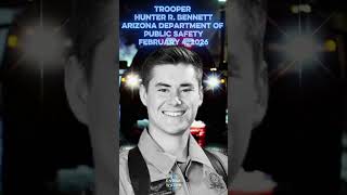 Trooper Hunter R. Bennett, Arizona Department of Public Safety, End of Watch February 4, 2026