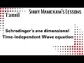 Schrodinger's one dimensional Time-independent wave equation | Tamil
