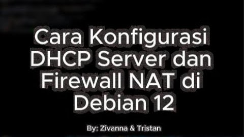 Konfigurasi Firewall NAT dan DHCP Server di Debian 12