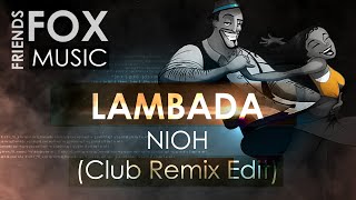 NIOH - Lambada (Club Remix Edit)