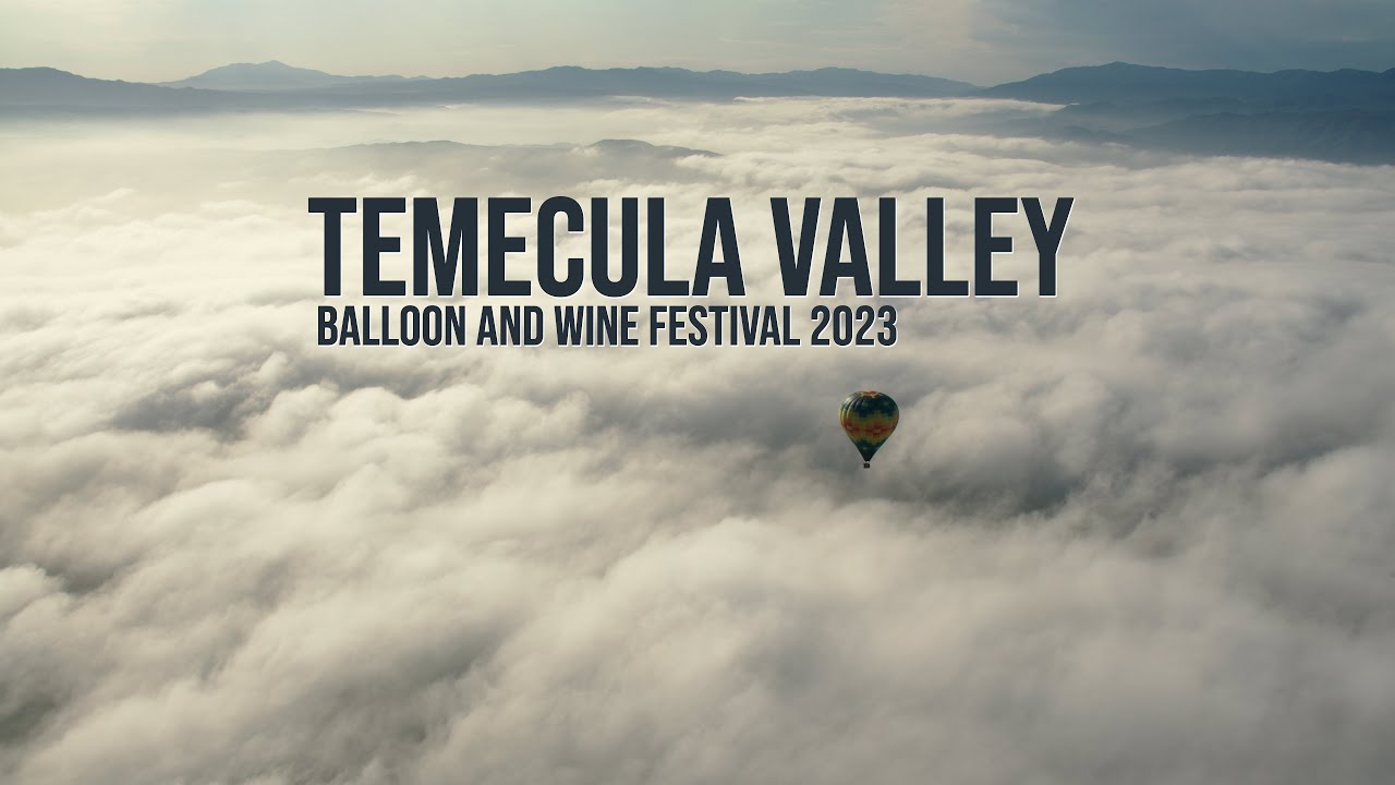 TEMECULA VALLEY BALLOON FESTIVAL 2023 YouTube