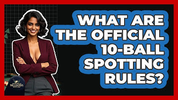 What Are The Official 10-ball Spotting Rules? - Billiards Hustlers