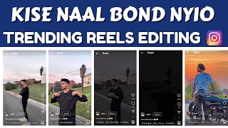 Kise naal bond nyio song trending reels editing tutorial 2023 | _.jbee._ original audio