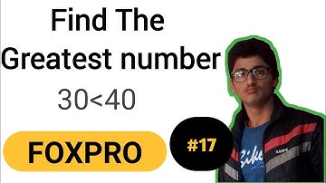 Find Greatest Number In Foxpro || Greatest Number Program || Foxpro Tutorial #17