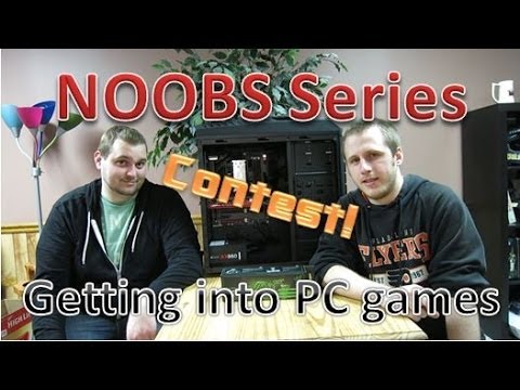 Noobs Series: Getting into PC Games 