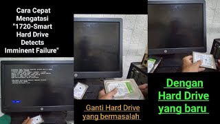 Cara Cepat Mengatasi "1720-SMART Hard Drive Detects Imminent Failure" | Ganti Hard Drive