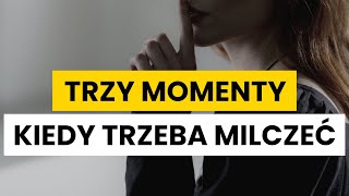 Trzy momenty kiedy trzeba milczeć