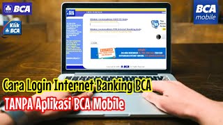 Cara login internet banking bca tanpa aplikasi BCA Mobile | cara buka internet banking BCA di laptop