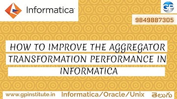 How to improve the aggregator transformation performance in Informatica? INFORMATICA CLASSES TELUGU
