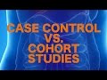 Case Control vs. Cohort Study || USMLE