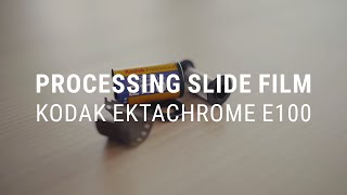 Processing Slide Film - Silent Vlog [Kodak Ektachrome E100]