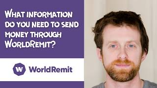 What information do you need to send money through WorldRemit