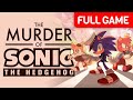 The Murder of Sonic the Hedgehog | Full Game Walkthrough | No Commentary