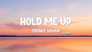 Hold Me Up - Prince Sohan (Official Lyric Video)