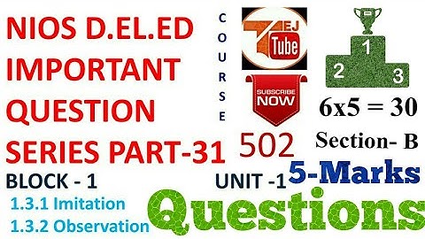 NIOS D.EL.ED IMPORTANT QUESTION SERIES PART-31  |COURSE-502 |BLOCK-1 | TEJ TUBE