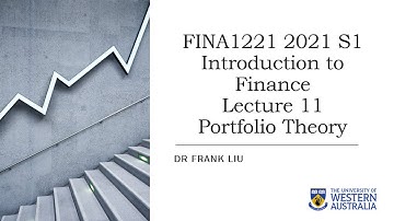 FINA1221 2021 S1 Lecture 11 Portfolio Theory [No Music]