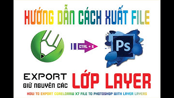 Hướng Dẫn Cách xuất File Coreldraw X7 sang Photoshop giữ nguyên các lớp Layer | Export Coreldraw X7