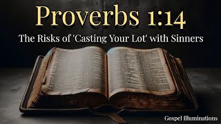 Proverbs 1:14 Explained: The Danger of Shared Guilt