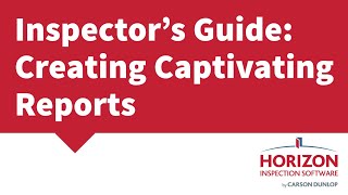 Inspector's Guide: Creating Captivating Reports