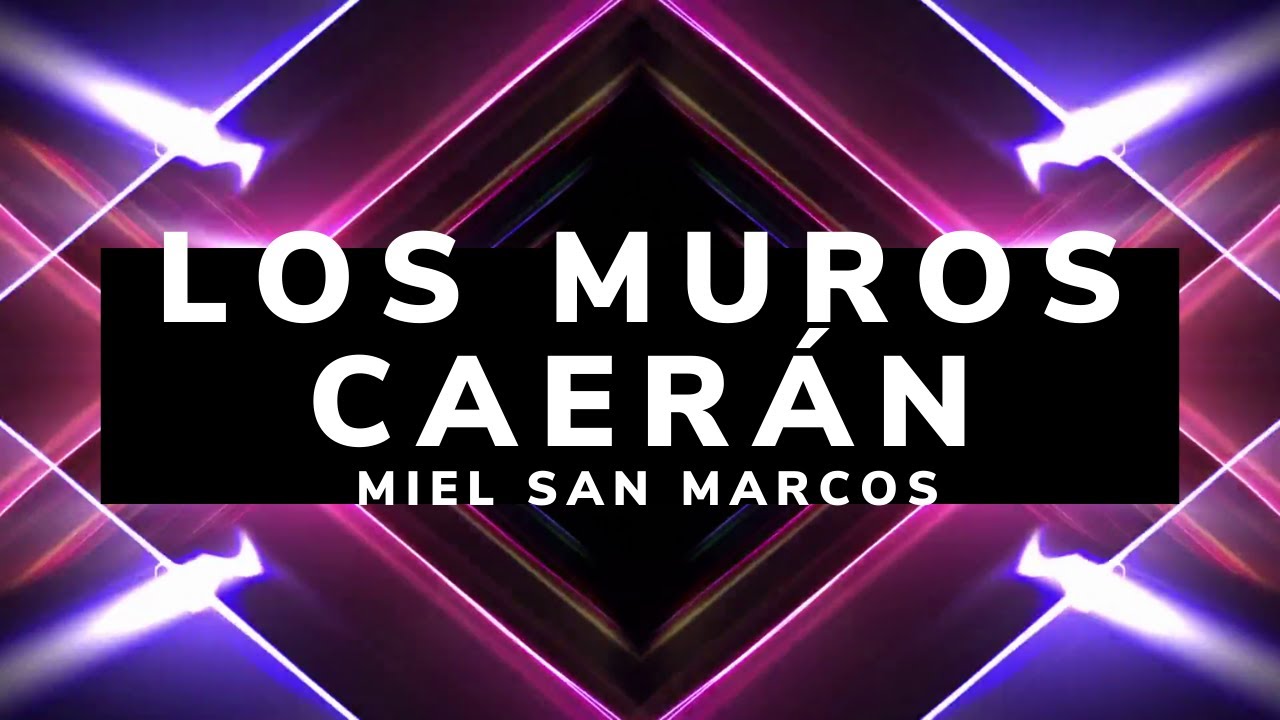 Los Muros Caerán/ LETRA Miel San Marcos (LIVE) YouTube