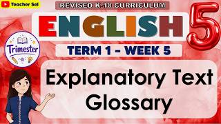 English 5 Quarter 1 Week 5 Revised K-12 - Explanatory Text, Glossary