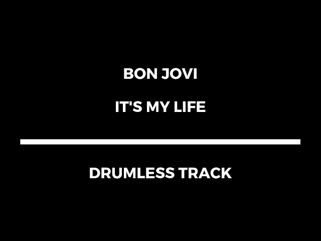 Bon Jovi - It's My Life (drumless) class=