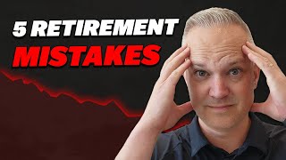 Want Less Money In Retirement? Make These 5 Mistakes