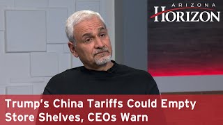 Trump’s China Tariffs Could Empty Store Shelves, CEOs Warn