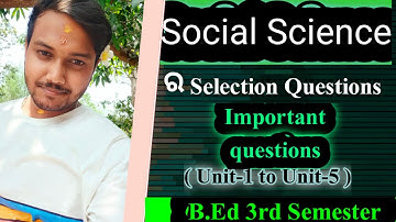 Selection Questions on Social Science /B.Ed 3rd Semester/ All in one video@santanukar3363