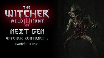 THE WITCHER 3 NEXT GEN | full playthrough (no commentary) | contract : swamp thing