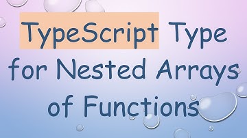 TypeScript Type for Nested Arrays of Functions
