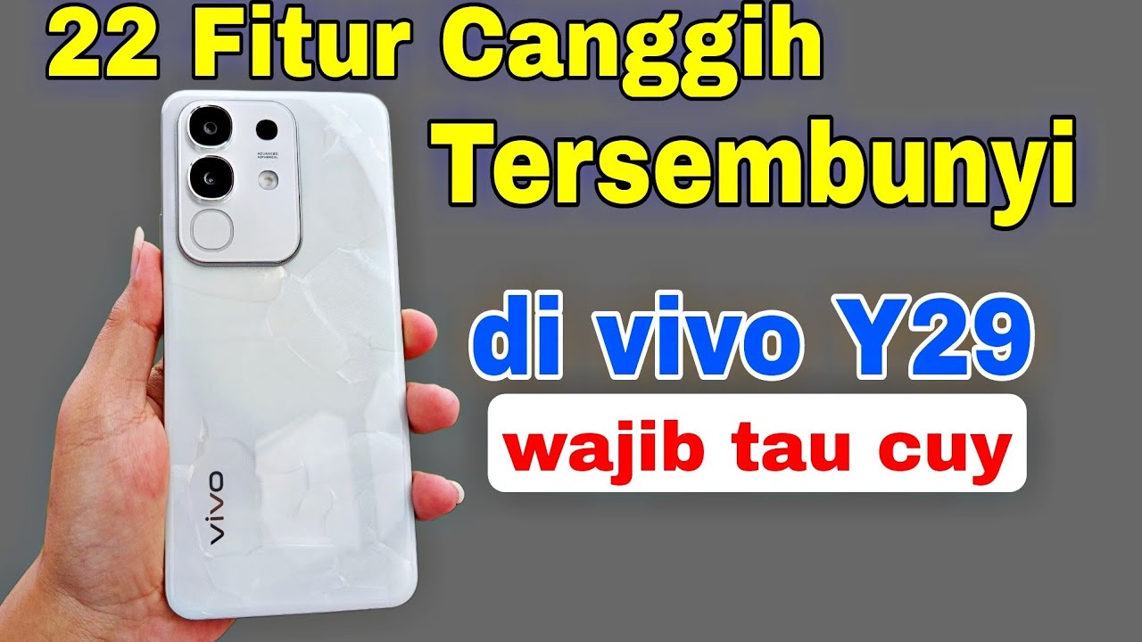 Fitur Fitur Canggih & AI Tersembunyi yang ada di VIVO Y29
