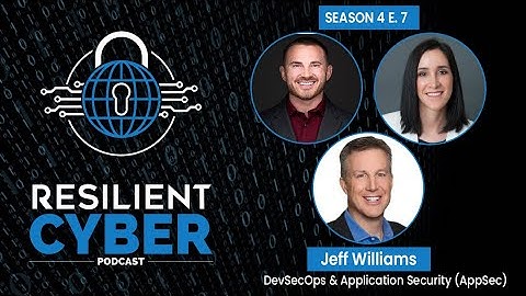 Resilient Cyber w/ Jeff Williams: DevSecOps & AppSec