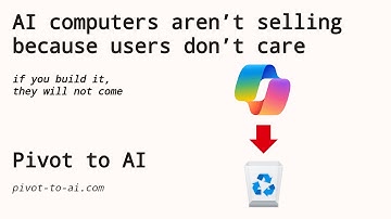 AI computers aren’t selling because users don’t care