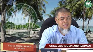 2 Feb 2021 || Siri 15 Asmaul Husna - Al Mu'min || Ustaz Abd Muein Abd Rahman