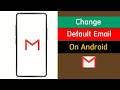 How to change the default email for saving contacts on android