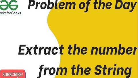 Extract the number from the string | 22-06-24 | GFG Problem of the day | #coding #code #gfgpotd