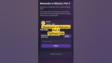 Memecoins vs Shitcoins | Part 5 TapSwap Code