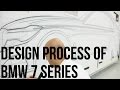 Design Process of BMW 7 Series