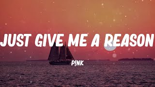 P!nk - Just Give Me a Reason (Lyric video) chords