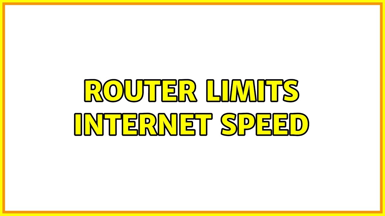 Router limits internet speed (2 Solutions!!) - YouTube