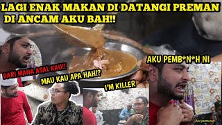 HUH SELALU GINI!! LAGI ENAK MAKAN DI ANCAM SAMA PEREMAN SETEMPAT!! I'M KILLER, DARI MANA KAU!!